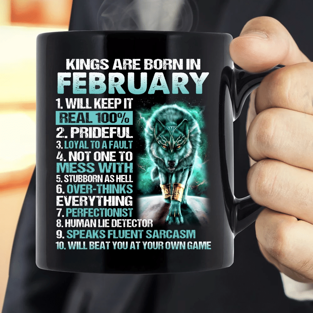 Kings Are Born In February Will Keep It Real 100% Mug - Spreadstores