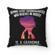 Love Grandma Pillow, Behind Every Granddaughter Who Believes In Herself Is A Grandma Pillow - Spreadstores