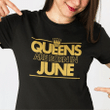 Queens Are Born In June T-Shirt - Spreadstores