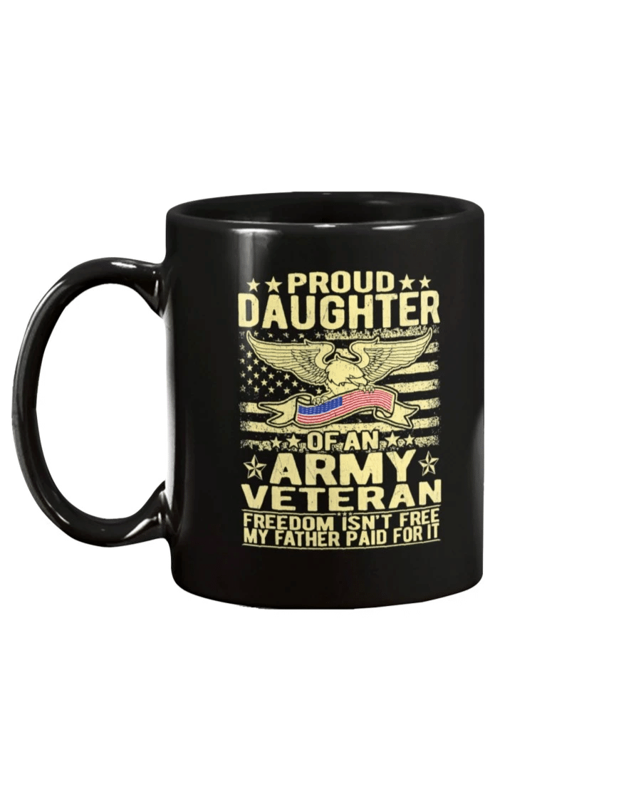 Proud Daughter Of An Army Veteran Gift Freedom Isn't Free Mug - Spreadstores