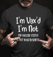 Shirt With Sayings, My Vaccine Status Is Not Your Business T-Shirt KM1308 - Spreadstores