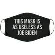 This Mask Is As Useless As Joe Biden Polyblend Cloth Mask - Spreadstores