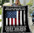 Veteran Blanket, Our Flag Does Not Fly Because The Wind Blows Every Soldier Fleece Blanket - Spreadstores