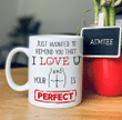 Valentine's Day Gift For Her, Anniversary Gifts, Just Wanted To Remind You That I Love U Funny Mug - Spreadstores