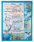 To My Daughter, Wherever You Journey In Life May Take You Dolphin Fleece Blanket - Spreadstores