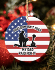 Veteran Ornament, Freedom Isn't Free My Dad Paid For It Circle Ornament (2 Sided), Christmas Decor Gift - Spreadstores