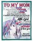 To My Mom You Are Braver Than You Believe Stronger Than You Seem Unicorn Fleece Blanket - Spreadstores