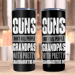 Veteran Tumblers, Gifts For Dad, Guns Don't Kill People Grandpas Will Pretty Skinny Tumbler - Spreadstores