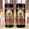 Veteran Tumblers, Navy Tumblers, Except Sailors They Will Kill You And Sing Songs About It Skinny Tumbler - Spreadstores