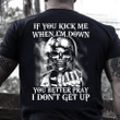 Veterans Shirt - If You Kick Me When I'm Down Skull Unisex T-Shirt, Veteran's Day Gifts, Gift For Dad T-Shirt - Spreadstores