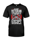 Veteran Shirt, Dad Shirt, Gifts For Dad, I'm A Grumpy Veteran I Do What I Want T-Shirt KM0806 - Spreadstores