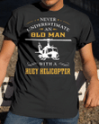 Veteran Shirt, Old Man With Huey Helicopter Classic T-Shirt, Father's Day Gift For Dad KM1204 - Spreadstores