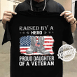 Veteran Shirt, Raised By A Hero Proud Daughter Of A Veteran T-Shirt - Spreadstores