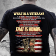 Veteran Shirt, Veteran's Day Gift Idea, Gift For Dad, What Is A Veteran T-Shirt - Spreadstores