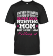 Veteran Shirt, Hunting Shirt, Super Cool Hunting Mom, Mother's Day Gift For Mom KM1504 - Spreadstores