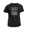 Veteran Shirt, Funny Quote Shirts, Dad Shirt, It's Not A Dad Bod It's A Father Figure T-Shirt KM2206 - Spreadstores