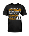 Veteran Shirt, Father's Day Shirt, Being A Veteran Is An Honor Being A Grandpa Is Priceless T-Shirt KM2805 - Spreadstores