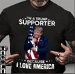 Veteran Shirt, Trump Shirt, I'm A Trump Supporter Because I Love America T-Shirt KM0908 - Spreadstores