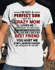 Veteran Shirt, Funny Quote Shirt, I'm Not A Perfect Son But Me Crazy Mom Love Me T-Shirt KM1606 - Spreadstores
