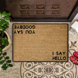 Funny Welcome Mat, I Say Hello You Say Goodbye Doormat, Saying Entry Clever Doormat, Housewarming Gift - Spreadstores