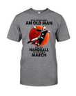 Baseball Shirt, Custom Shirt, Father's Day Gift, Never Underestimate An Old Man Who Loves Handball T-Shirt KM0306 - spreadstores