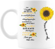 Personalized Mug To My Daughter Never Forget That Your Are My Sunshine, In A World Full Of Roses, Be A Sunflower Mug - Spreadstores