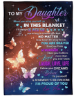 Personalized Daughter Blanket, Daughter's Gift, To My Daughter When You Wrap Yourself Butterfly Fleece Blanket - Spreadstores