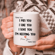 Happy Valentines Day To My Wife, Valentine Gift Ideas For Wife, Personalized Name Gift Mug, I'm Keeping You Mug - Spreadstores