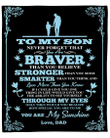 Personalized Blanket To My Son Never Forget That You Are Braver Than You Believe, Gift For Son Dad Fleece Blanket - Spreadstores
