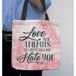 Luke 6:27 Love your enemies, do good to those who hate you tote bag - Gossvibes