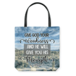 Give God your weakness and he will give you his strength tote bag - Gossvibes