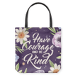 Have courage and be kind tote bag - Gossvibes