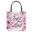 Make a joyful noise unto the Lord Psalm 100:1 KJV tote bag - Gossvibes