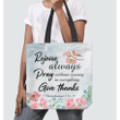 Rejoice always, pray without ceasing, in everything give thanks 1 Thessalonians 5:16-18 tote bag - Gossvibes