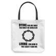Dying for me was the most he could do living for Him is the least I can do tote bag - Gossvibes