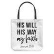 Jeremiah 29:11 His will His way my faith tote bag - Gossvibes