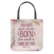 Perhaps you were born for such a time as this Esther 4:14 tote bag - Gossvibes