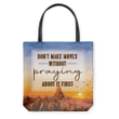 Don't make moves without praying about it first tote bag - Gossvibes