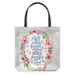 Act justly love mercy and walk humbly with your God Micah 6:8 tote bag - Gossvibes