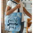 Let your faith be bigger than your fear tote bag - Gossvibes