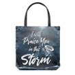 I will praise you in this storm tote bag - Gossvibes