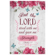 But the Lord stood with me and gave me strength 2 Timothy 4:17 Bible verse wall art canvas
