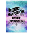 Be a warrior not a worrier canvas print