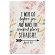 I will go before you and make the crooked places straight Isaiah 45:2 canvas wall art