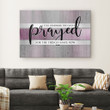 I still remember the days I prayed for the things I have now canvas wall art