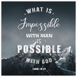 What is impossible with man is possible with God Luke 18:27 canvas wall art