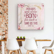 Scripture wall art: Perhaps you were born for such a time as this Esther 4:14 canvas print