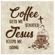 Coffee get me started Jesus keeps me going canvas wall art