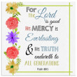 Psalm 100:5 the Lord is good his mercy is everlasting canvas | Christian wall art