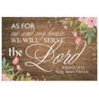 Bible verse wall art: As for me and my house we will serve the Lord Joshua 24:15 canvas print